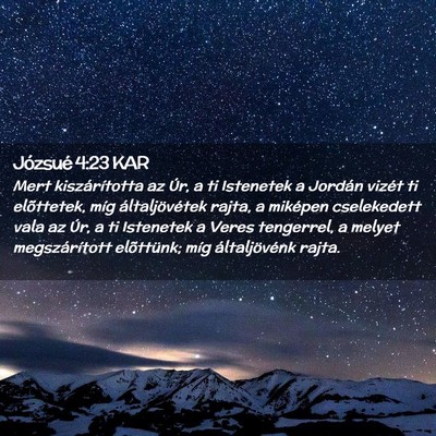 Picture 02 - Józsué 4:23 KAR - Mert kiszárította az Úr, a ti Istenetek a - Bible Verse Picture