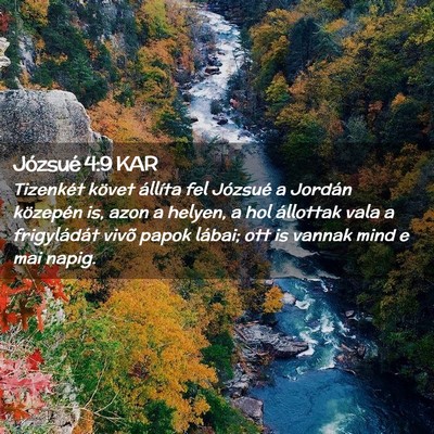 Picture 02 - Józsué 4:9 KAR - Tizenkét követ állíta fel Józsué a Jordán - Bible Verse Picture
