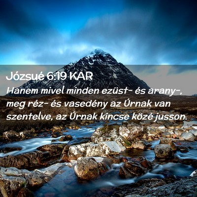 Picture 02 - Józsué 6:19 KAR - Hanem mivel minden ezüst- és arany-, meg réz- - Bible Verse Picture