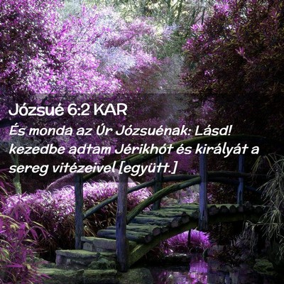 Picture 02 - Józsué 6:2 KAR - És monda az Úr Józsuénak: Lásd! kezedbe - Bible Verse Picture