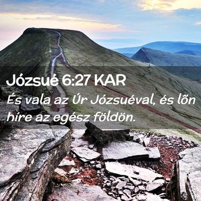 Picture 02 - Józsué 6:27 KAR - És vala az Úr Józsuéval, és lõn híre az - Bible Verse Picture