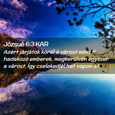 Picture 02 - Józsué 6:3 KAR - Azért járjátok körül a várost mind ti - Bible Verse Picture