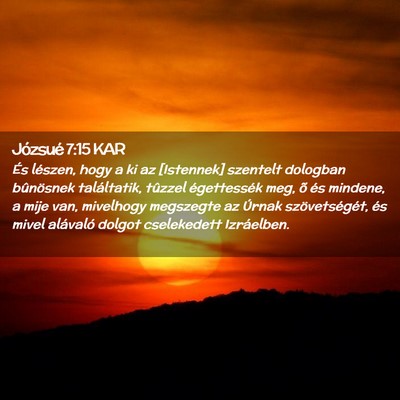 Picture 02 - Józsué 7:15 KAR - És lészen, hogy a ki az [Istennek] szentelt - Bible Verse Picture