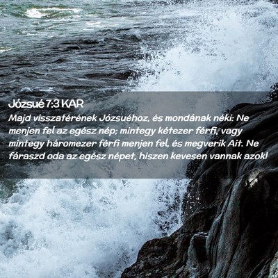 Picture 02 - Józsué 7:3 KAR - Majd visszatérének Józsuéhoz, és mondának - Bible Verse Picture