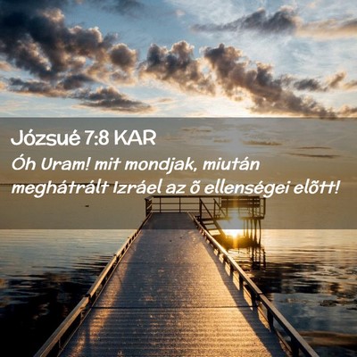 Picture 02 - Józsué 7:8 KAR - Óh Uram! mit mondjak, miután meghátrált - Bible Verse Picture
