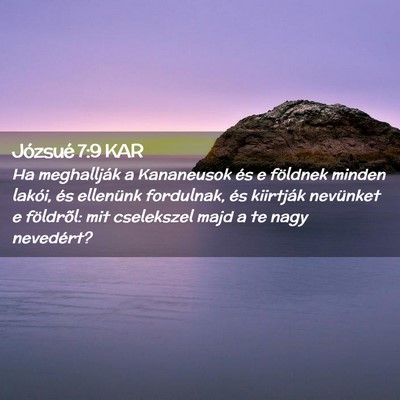 Picture 02 - Józsué 7:9 KAR - Ha meghallják a Kananeusok és e földnek minden - Bible Verse Picture