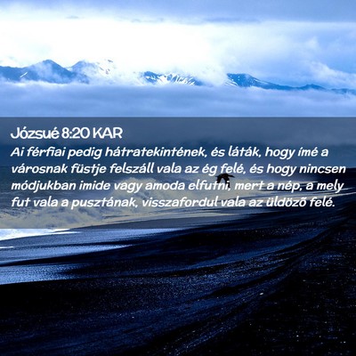 Picture 02 - Józsué 8:20 KAR - Ai férfiai pedig hátratekintének, és láták, - Bible Verse Picture