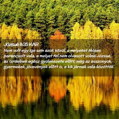 Picture 02 - Józsué 8:35 KAR - Nem volt egy íge sem azok közül, a melyeket - Bible Verse Picture