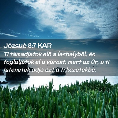 Picture 02 - Józsué 8:7 KAR - Ti támadjatok elõ a leshelybõl, és - Bible Verse Picture