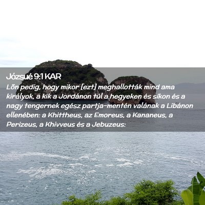 Picture 02 - Józsué 9:1 KAR - Lõn pedig, hogy mikor [ezt] meghallották mind - Bible Verse Picture