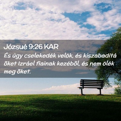 Picture 02 - Józsué 9:26 KAR - És úgy cselekedék velök, és kiszabadítá - Bible Verse Picture