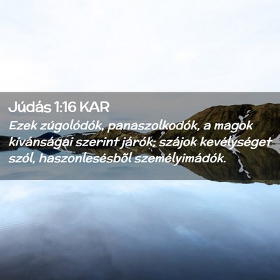 Picture 02 - Júdás 1:16 KAR - Ezek zúgolódók, panaszolkodók, a magok - Bible Verse Picture
