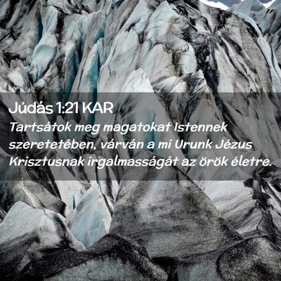 Picture 02 - Júdás 1:21 KAR - Tartsátok meg magatokat Istennek szeretetében, - Bible Verse Picture