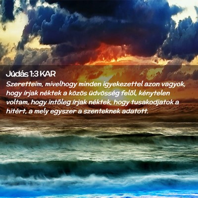 Picture 02 - Júdás 1:3 KAR - Szeretteim, mivelhogy minden igyekezettel azon - Bible Verse Picture