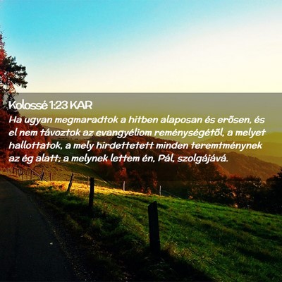 Picture 02 - Kolossé 1:23 KAR - Ha ugyan megmaradtok a hitben alaposan és - Bible Verse Picture