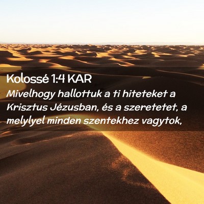 Picture 02 - Kolossé 1:4 KAR - Mivelhogy hallottuk a ti hiteteket a Krisztus - Bible Verse Picture