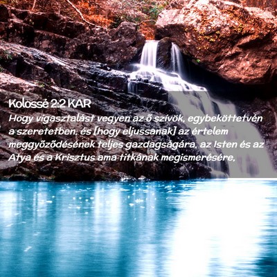 Picture 02 - Kolossé 2:2 KAR - Hogy vígasztalást vegyen az õ szívök, - Bible Verse Picture