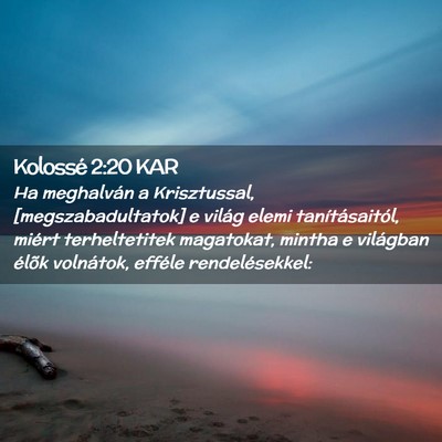 Picture 02 - Kolossé 2:20 KAR - Ha meghalván a Krisztussal, [megszabadultatok] e - Bible Verse Picture