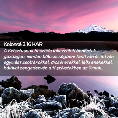 Picture 02 - Kolossé 3:16 KAR - A Krisztusnak beszéde lakozzék ti bennetek - Bible Verse Picture