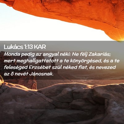 Picture 02 - Lukács 1:13 KAR - Monda pedig az angyal néki: Ne félj Zakariás; - Bible Verse Picture