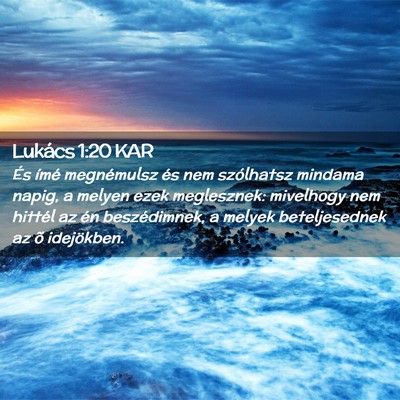 Picture 02 - Lukács 1:20 KAR - És ímé megnémulsz és nem szólhatsz mindama - Bible Verse Picture