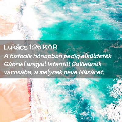 Picture 02 - Lukács 1:26 KAR - A hatodik hónapban pedig elküldeték Gábriel - Bible Verse Picture