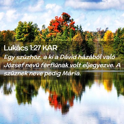 Picture 02 - Lukács 1:27 KAR - Egy szûzhöz, a ki a Dávid házából való - Bible Verse Picture