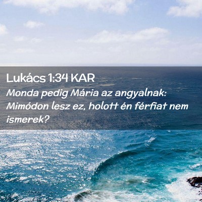 Picture 02 - Lukács 1:34 KAR - Monda pedig Mária az angyalnak: Mimódon lesz - Bible Verse Picture