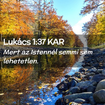 Picture 02 - Lukács 1:37 KAR - Mert az Istennél semmi sem - Bible Verse Picture