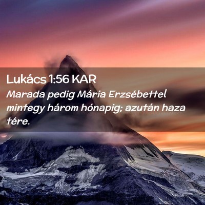 Picture 02 - Lukács 1:56 KAR - Marada pedig Mária Erzsébettel mintegy három - Bible Verse Picture