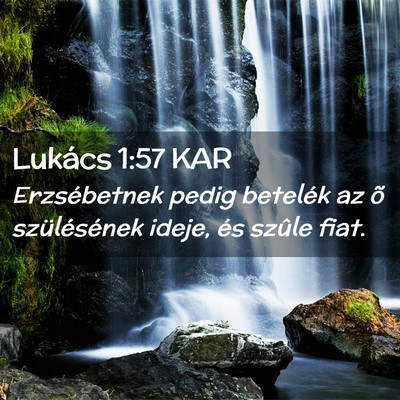 Picture 02 - Lukács 1:57 KAR - Erzsébetnek pedig betelék az õ szülésének - Bible Verse Picture
