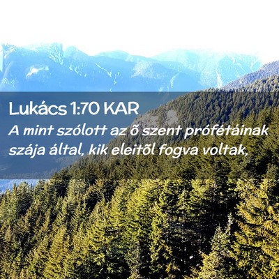 Picture 02 - Lukács 1:70 KAR - A mint szólott az õ szent prófétáinak szája - Bible Verse Picture