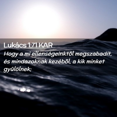 Picture 02 - Lukács 1:71 KAR - Hogy a mi ellenségeinktõl megszabadít, és - Bible Verse Picture