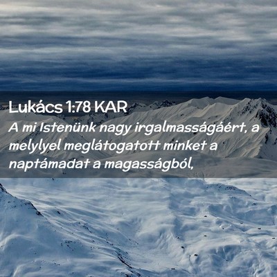 Picture 02 - Lukács 1:78 KAR - A mi Istenünk nagy irgalmasságáért, a - Bible Verse Picture