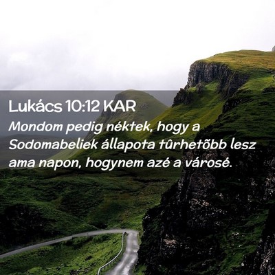 Picture 02 - Lukács 10:12 KAR - Mondom pedig néktek, hogy a Sodomabeliek - Bible Verse Picture