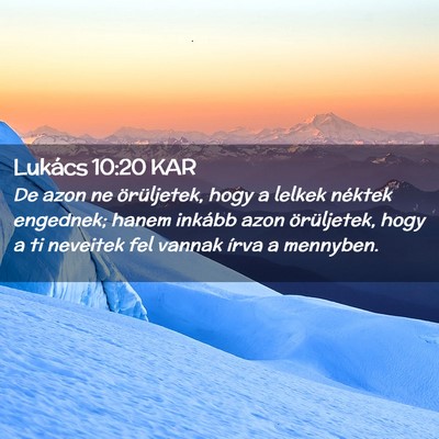 Picture 02 - Lukács 10:20 KAR - De azon ne örüljetek, hogy a lelkek néktek - Bible Verse Picture