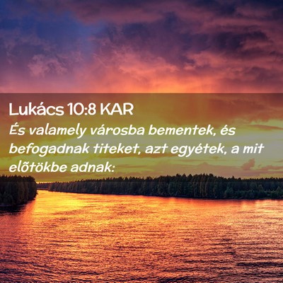 Picture 02 - Lukács 10:8 KAR - És valamely városba bementek, és befogadnak - Bible Verse Picture