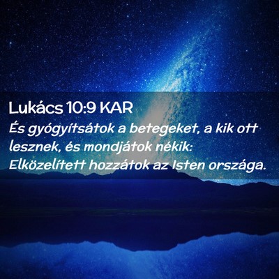 Picture 02 - Lukács 10:9 KAR - És gyógyítsátok a betegeket, a kik ott - Bible Verse Picture