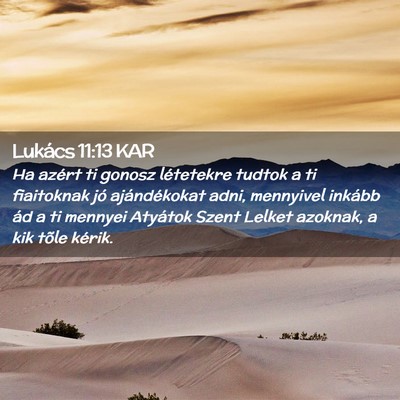Picture 02 - Lukács 11:13 KAR - Ha azért ti gonosz létetekre tudtok a ti - Bible Verse Picture
