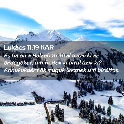 Picture 02 - Lukács 11:19 KAR - És ha én a Belzebúb által ûzöm ki az - Bible Verse Picture