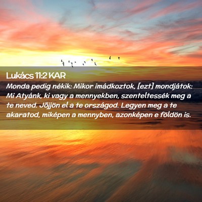 Picture 02 - Lukács 11:2 KAR - Monda pedig nékik: Mikor imádkoztok, [ezt] - Bible Verse Picture