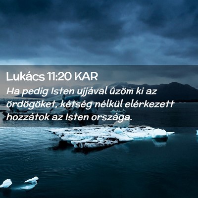 Picture 02 - Lukács 11:20 KAR - Ha pedig Isten ujjával ûzöm ki az - Bible Verse Picture