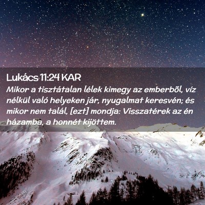 Picture 02 - Lukács 11:24 KAR - Mikor a tisztátalan lélek kimegy az emberbõl, - Bible Verse Picture