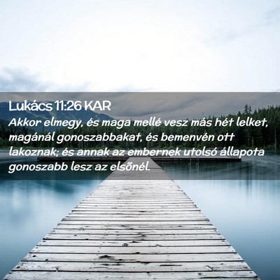 Picture 02 - Lukács 11:26 KAR - Akkor elmegy, és maga mellé vesz más hét - Bible Verse Picture