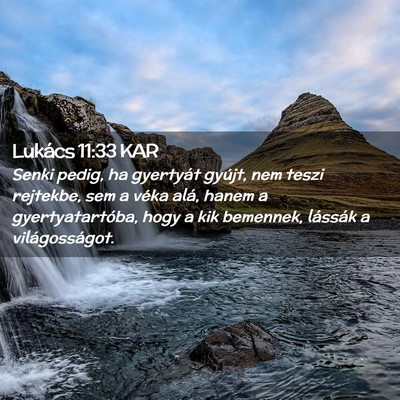 Picture 02 - Lukács 11:33 KAR - Senki pedig, ha gyertyát gyújt, nem teszi - Bible Verse Picture