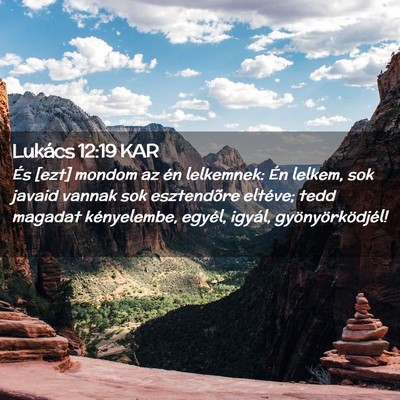 Picture 02 - Lukács 12:19 KAR - És [ezt] mondom az én lelkemnek: Én lelkem, - Bible Verse Picture