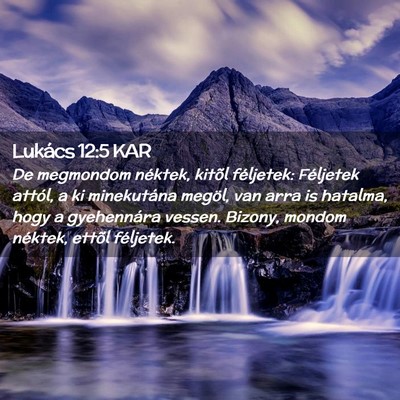 Picture 02 - Lukács 12:5 KAR - De megmondom néktek, kitõl féljetek: Féljetek - Bible Verse Picture