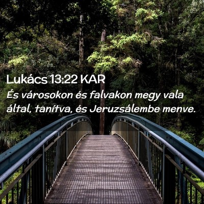 Picture 02 - Lukács 13:22 KAR - És városokon és falvakon megy vala által, - Bible Verse Picture