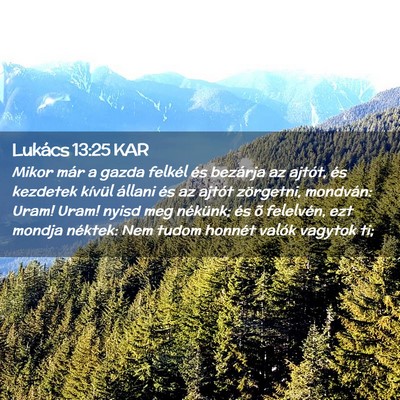 Picture 02 - Lukács 13:25 KAR - Mikor már a gazda felkél és bezárja az - Bible Verse Picture