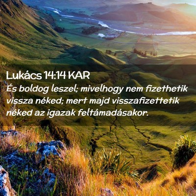 Picture 02 - Lukács 14:14 KAR - És boldog leszel; mivelhogy nem fizethetik - Bible Verse Picture